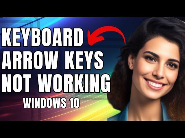 How To Fix Keyboard Arrow Keys Not Working In Windows 10