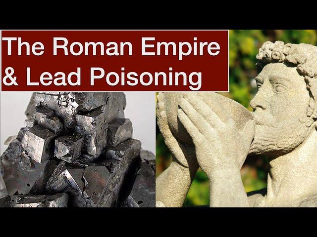 Lead Poisoning as a factor in Rome's fall | Examining what we know of the theory and evidence