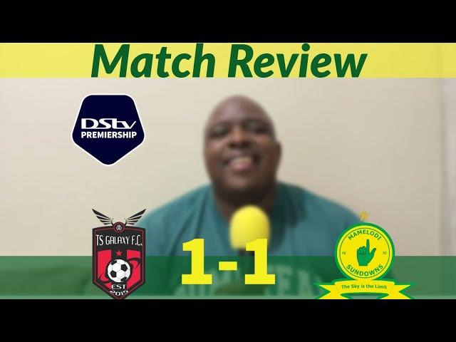 TS Galaxy FC 1-1 Mamelodi Sundowns | Match Review | Player Ratings