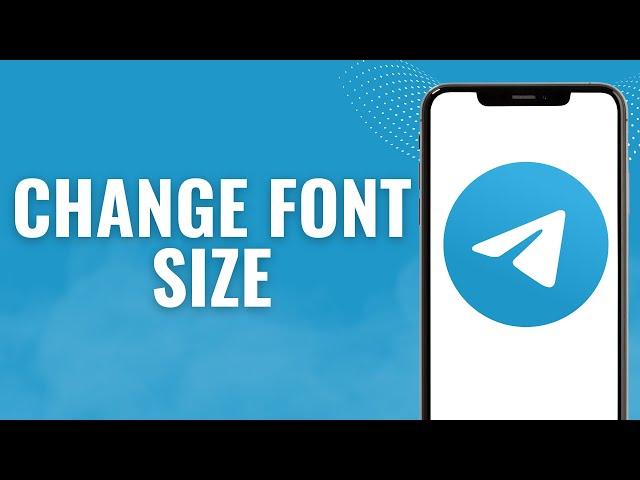 How to change Font size in Telegram