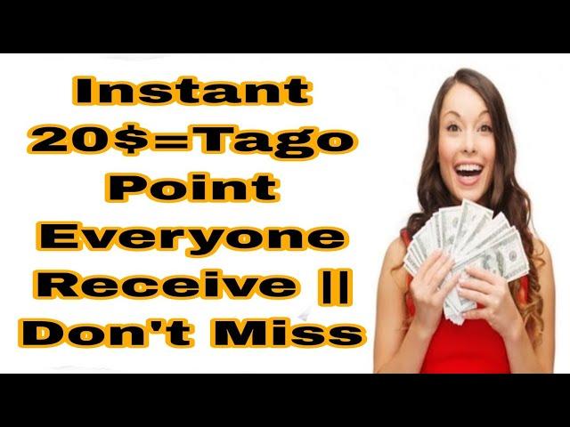 Instant 20$=Tago Point Everyone Receive || Don't Miss