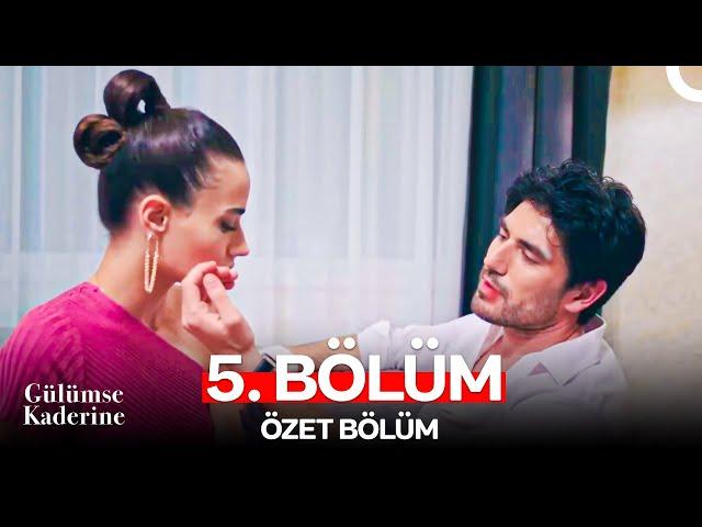 Gülümse Kaderine 5. Bölüm Özet