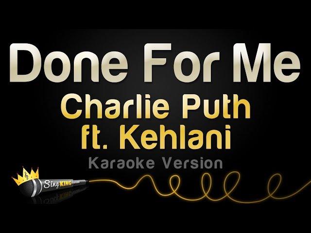 Charlie Puth ft. Kehlani - Done For Me (Karaoke Version)