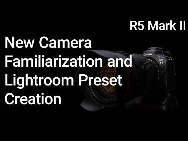 New Camera Acclimation Tests and Lightroom Default Setup - EOS R5 Mark II Tip 2