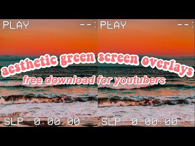 AESTHETIC GREEN SCREEN OVERLAYS FOR YOUTUBERS 2020: free download green screen overlays! (aesthetic)