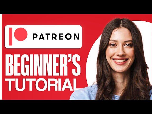 How To Use Patreon For Beginners (2024) Patreon Tutorial