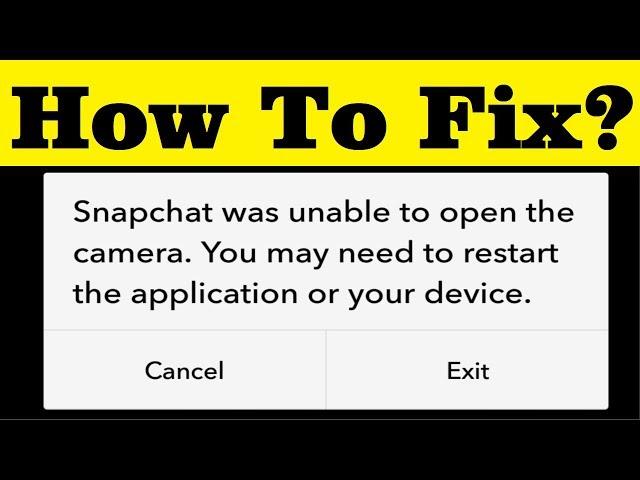 How To Fix Snapchat Was Unable To Open The Camera Problem In Android Mobile