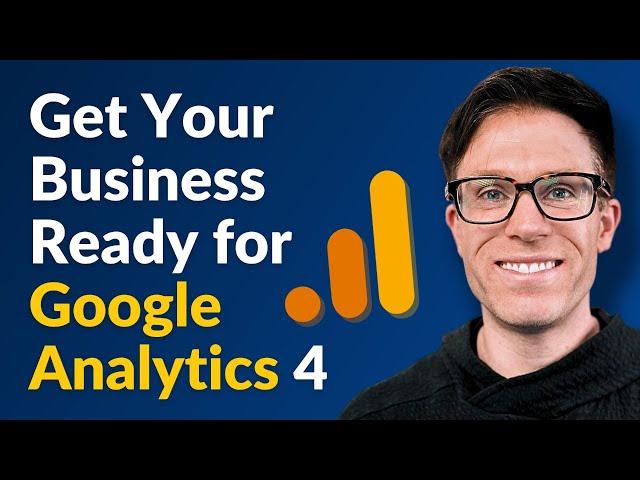 Get Your Business Ready for Google Analytics 4