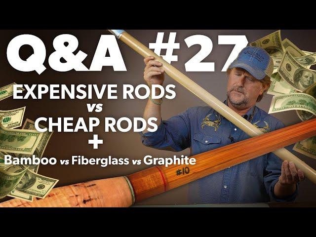 Q&A | #27 - EXPENSIVE Fly Rods vs CHEAP Fly Rods ($$$ vs $) + MORE!