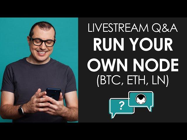 Running Your Own Bitcoin Node, Ethereum Node, Lightning Network Node - aantonop Q&A