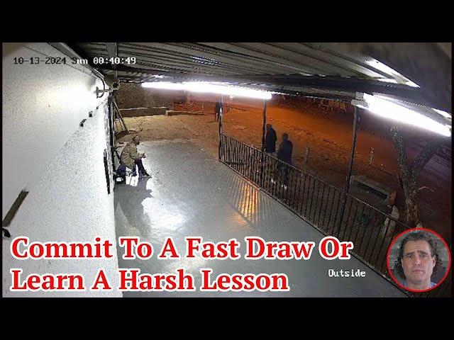 Commit To A Fast Draw Or Learn A Harsh Lesson