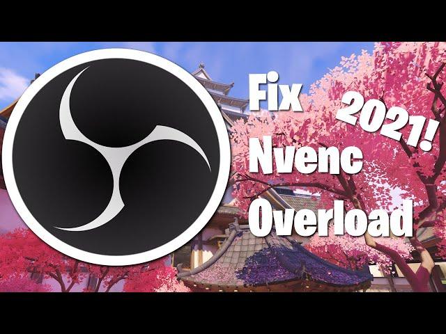 OBS NVENC Encoding Overloaded Fix! Working 2024!