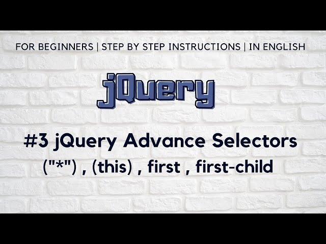 #3 jQuery Advance Selectors | *, this, first, first-child