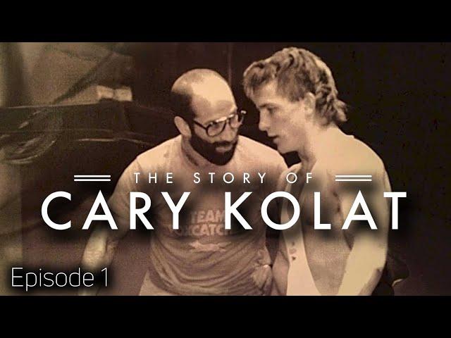 The Story Of Cary Kolat | Episode 1