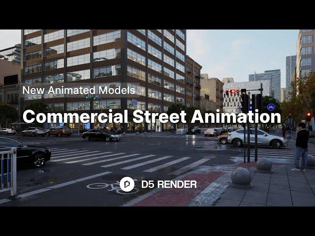 Quicker, Easier Commercial Street Animation Rendering | D5 Render