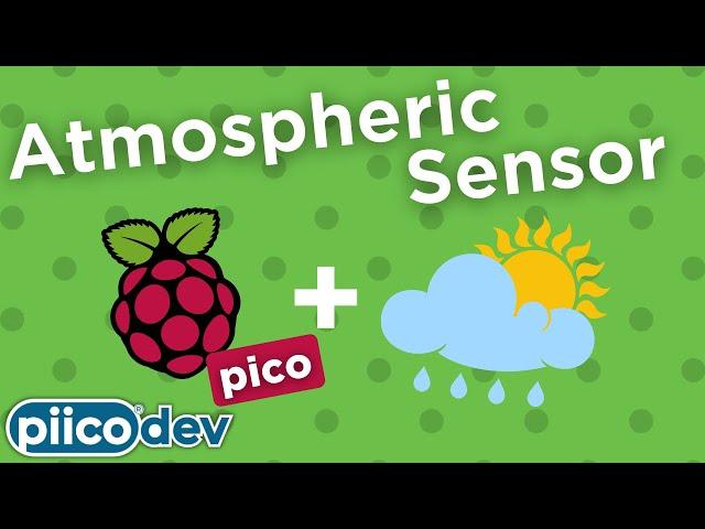 PiicoDev Atmospheric Sensor BME280 | Raspberry Pi Pico Guide