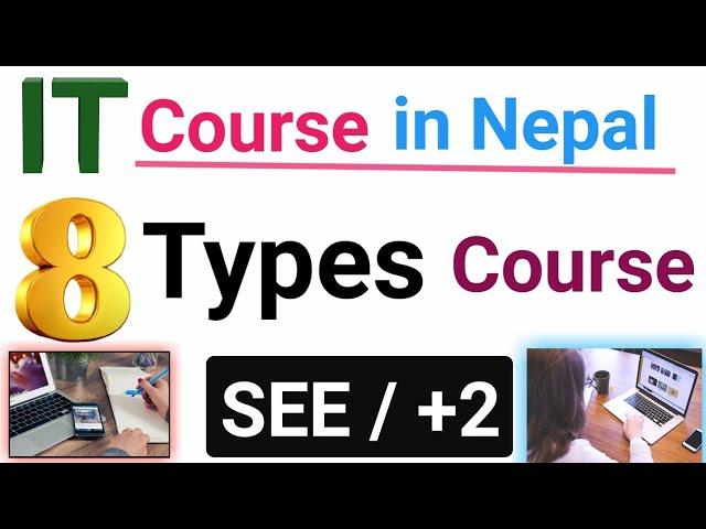 IT Course in Nepal | 8 types of IT course in Nepal | SEE/+2 | BIT/BCA/BSC.CSIT/BASC IT