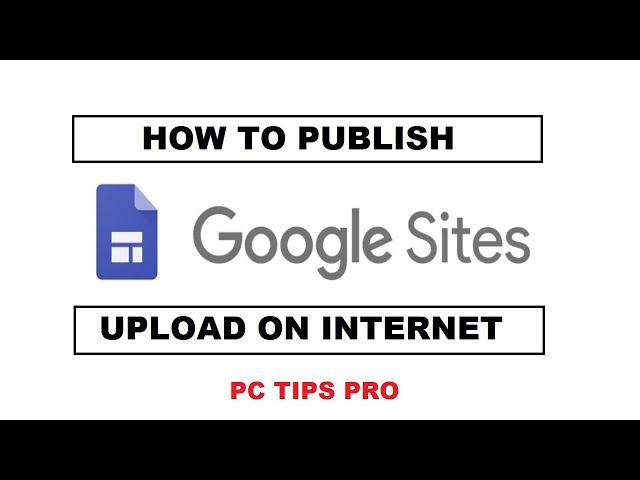 How to Publish Google Site | Upload Google Site to Internet