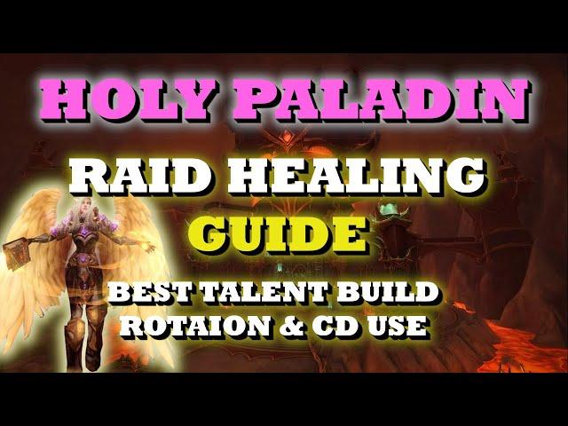 10.2.5 Holy Paladin Raid Healing Guide | Talents, Rotation & CDs | How to Play