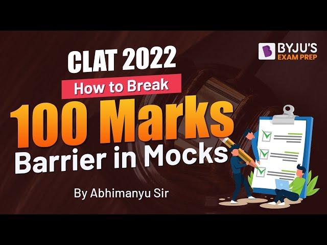 How To Score 100+ in Mocks | CLAT 2022 Mock Test Strategy | BYJU’S Exam Prep