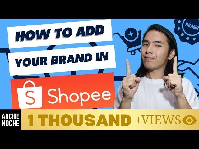 How to Add Your Brand to Shopee: A Step-by-Step Tutorial (FAST AND EASY)