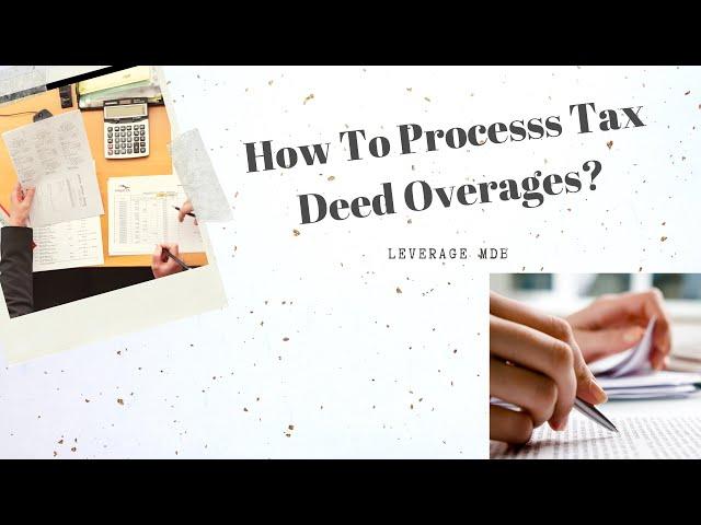 How To Process A Tax Deed Overage Claim, With Me?