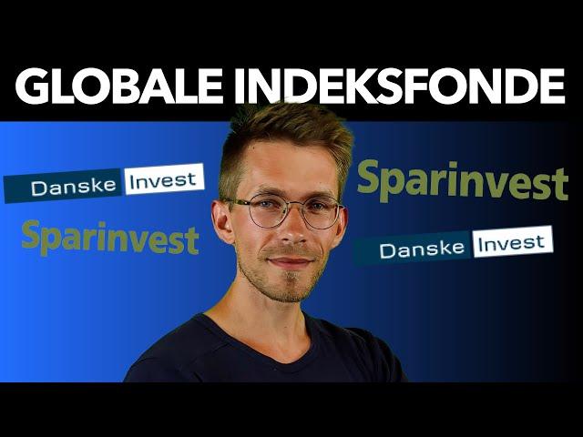 Bedste globale indeksfond?  (Danske Invest Global Indeks vs Sparindex Globale Aktier vs DJSI World)