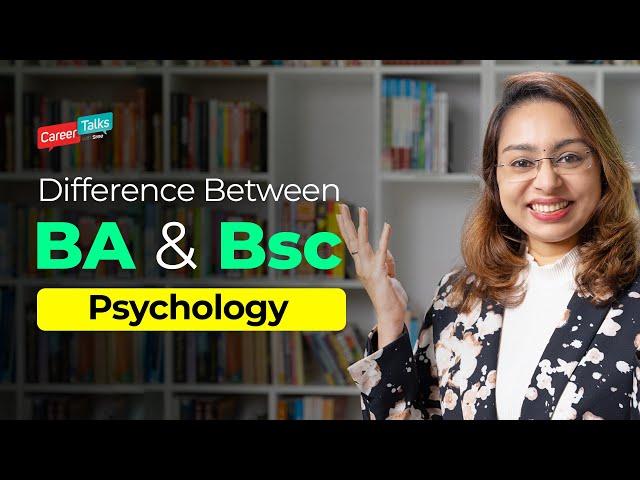 BA Psychology vs BSc Psychology | Difference between BA Psychology and BSc Psychology