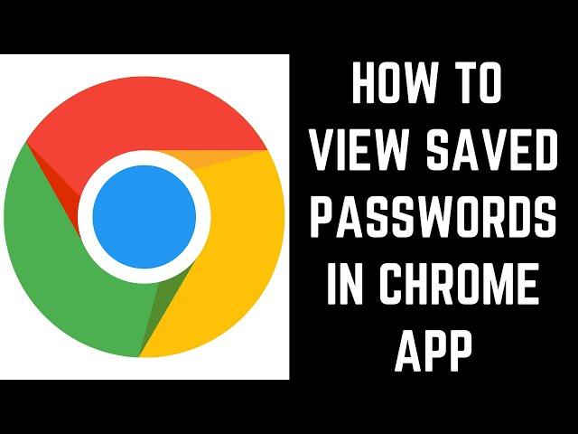 How to View Saved Passwords in Chrome App