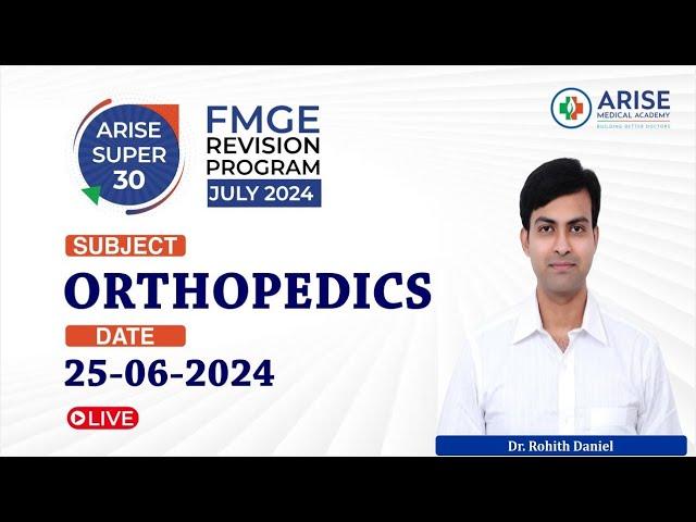 Arise Super30 Ep: 07 I Orthopaedics Revision I by Dr. Rohit Daniel for FMGE JULY 2024