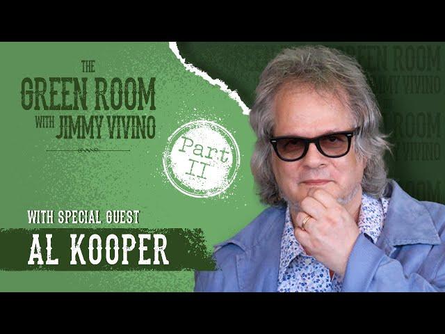 The Green Room with Jimmy Vivino with Special Guest Al Kooper PT II