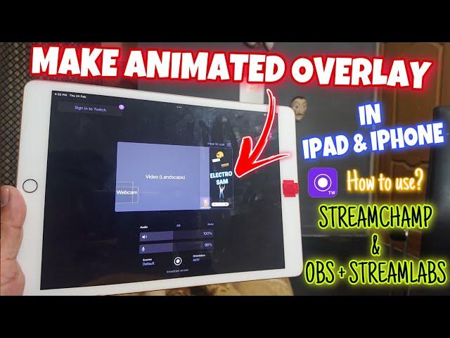 How To Make Animated Overly in iPad & iPhone For Live Streaming | StreamChamp | Electro Sam | PUBG