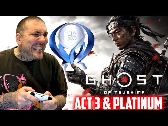 Ghost of Tsushima Act 3 & Platinum Trophy! 