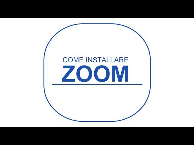 Come Installare Zoom