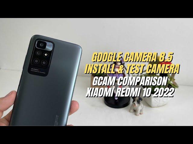 Google Camera 8.5 on Xiaomi Redmi 10 2022 test full Features | Gcam vs Camera Stock Comparison