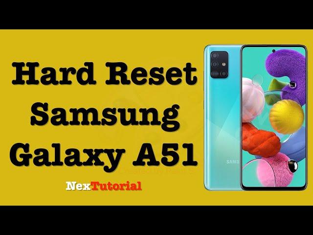 How to Factory Reset Samsung Galaxy A51 | Hard Reset Samsung A51 | NexTutorial