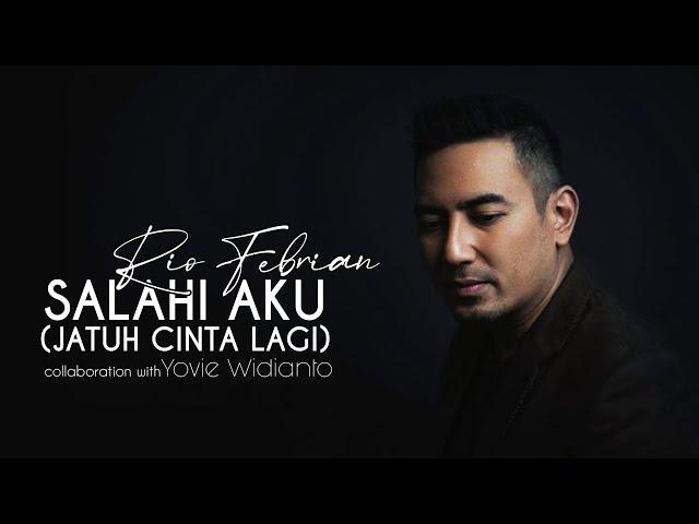 Salahi Aku (Ku Jatuh Cinta Lagi) - Rio Febrian [Lirik]