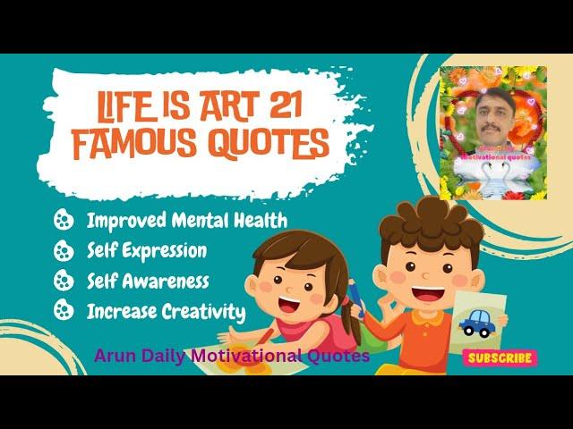 Life is Art 21 Famous Quotes #utube #life #art #famousquotes