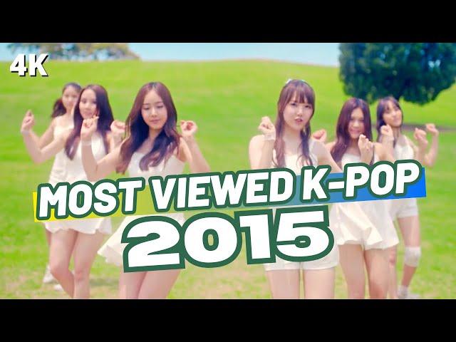 (TOP 250) MOST VIEWED K-POP SONGS OF 2015 - (2024 UPDATE)