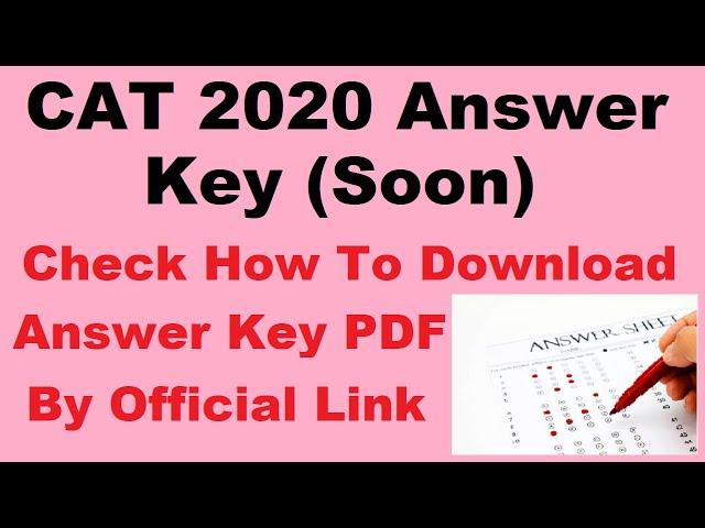 CAT 2020-21 Answer Key (Released) - Know How To Check & Download Common Admission Test Answer Key
