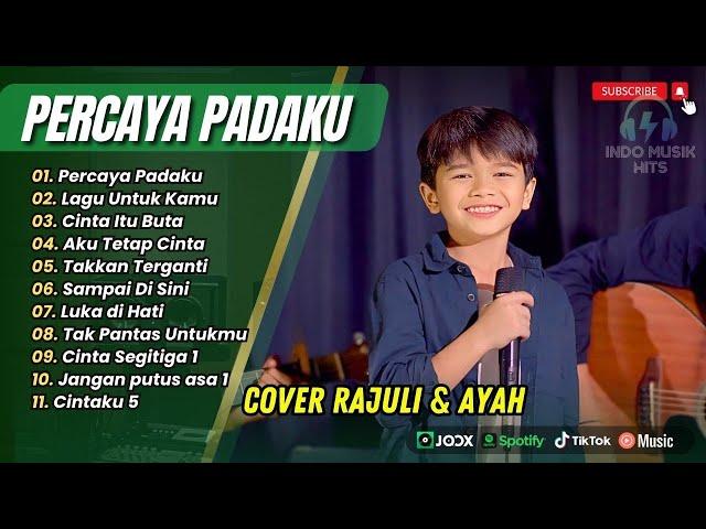 ⭐Rajuli Dan Ayah (Cover) - PERCAYA PADAKU | APA KABAR SAYANG | AKU TETAP CINTA |LAGU TERPOPULER 2024