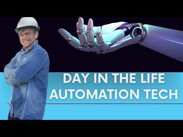 Automation Technician  Day In The Life