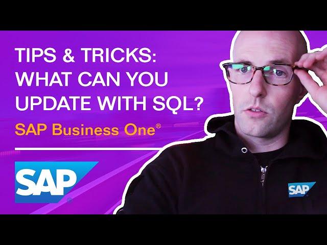 What Fields Can You Update with SQL? - SAP Business One: Tips & Tricks