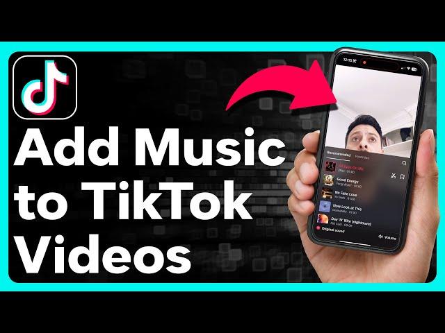 How To Add Music To TikTok Video