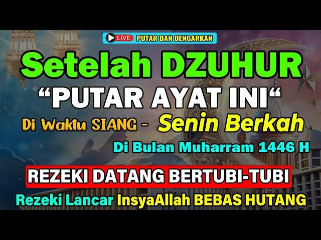 Dzikir Siang Hari Senin Berkah !! Dzikir Pembuka Pintu Rezeki,Kesehatan,Lunas Hutang,Afternoon Dua