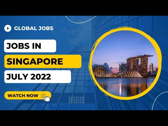 Singapore latest jobs 2022 | Any Nationality can apply