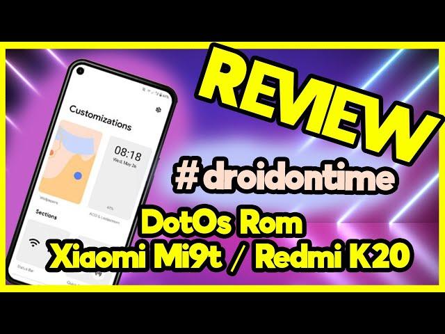 The Dot Os Rom Review on the Xiaomi Mi 9T / Redmi K20 #droidontime #dotos #mi9t #redmi#k20