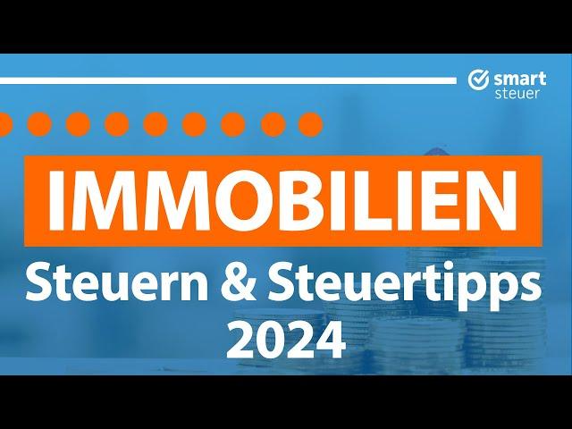 Immobilie: Steuern & Steuertipps 2024 | Vermietete Immobilie Steuern sparen 2024