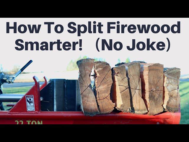 How To Split Firewood Smarter... A Better Idea For The Hydraulic Splitter