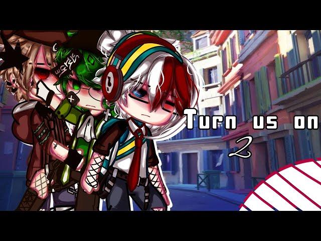 Turn Us On 2||Bnha||Mha||Poly|| BakuTodoDeku ||BL||Gay||GCMM||Original|| Gacha Club||Gacha Life